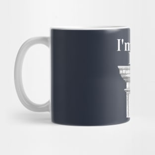 I'm Such A Doric - Funny Architecture Mug